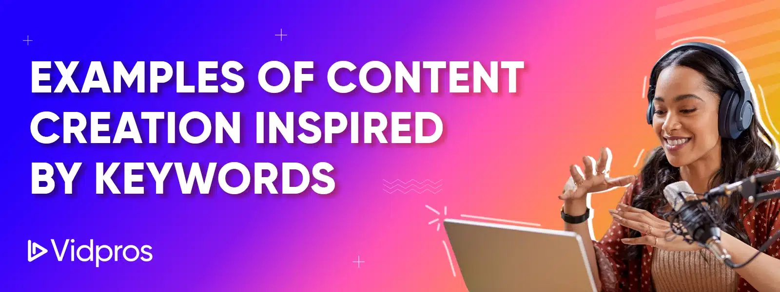 examples of content creation inspired by keywords