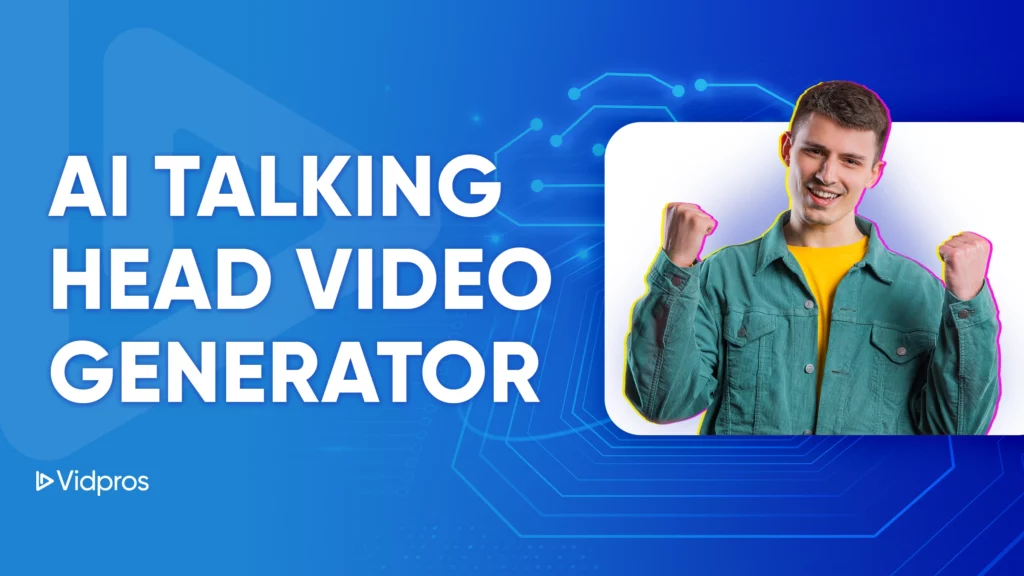 Promotional graphic showcasing the AI Talking Head Video Generator from Vidpros on a blue background. To the right, a young man in a green jacket raises his fists in excitement, embodying the innovative energy of AI talking head video generators.
