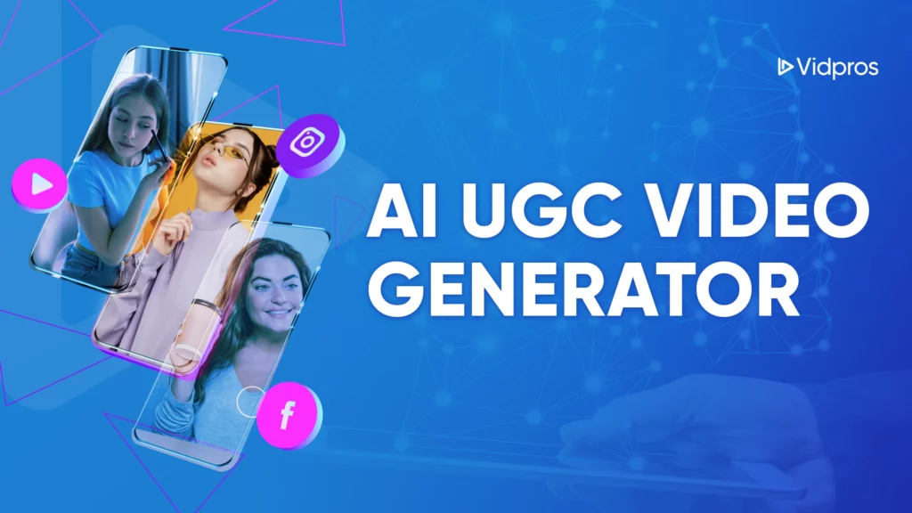 A digital graphic showcasing the AI UGC Video Generator alongside the Vidpros logo. It features images of three people on smartphone screens with social media icons, emphasizing cutting-edge content creation tools. The background boasts a blue tech-inspired design, highlighting innovation.