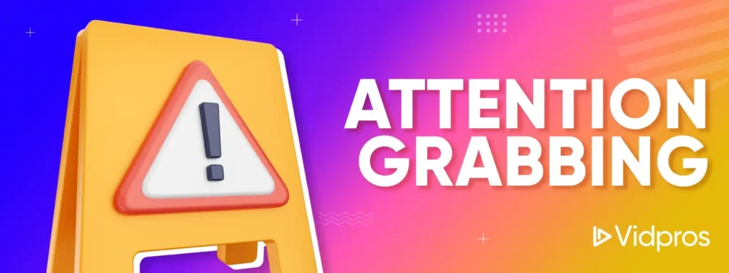 Attention grabbing