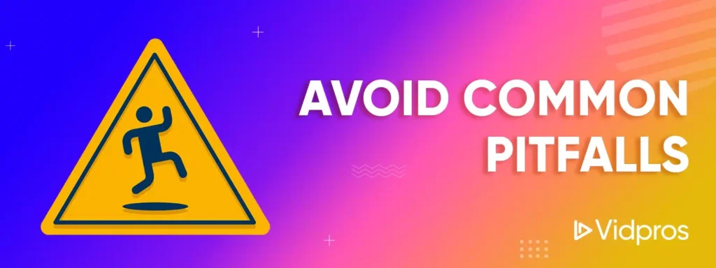 Avoid Common Pitfalls