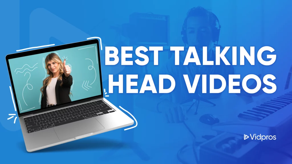 Promotional image for Vidpros showcasing a laptop with a woman pointing at the screen. The text proudly states BEST TALKING HEAD VIDEOS, while someone works with audio equipment subtly in the background, highlighting top-notch production quality.