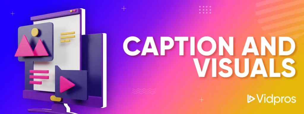 Caption and Visuals