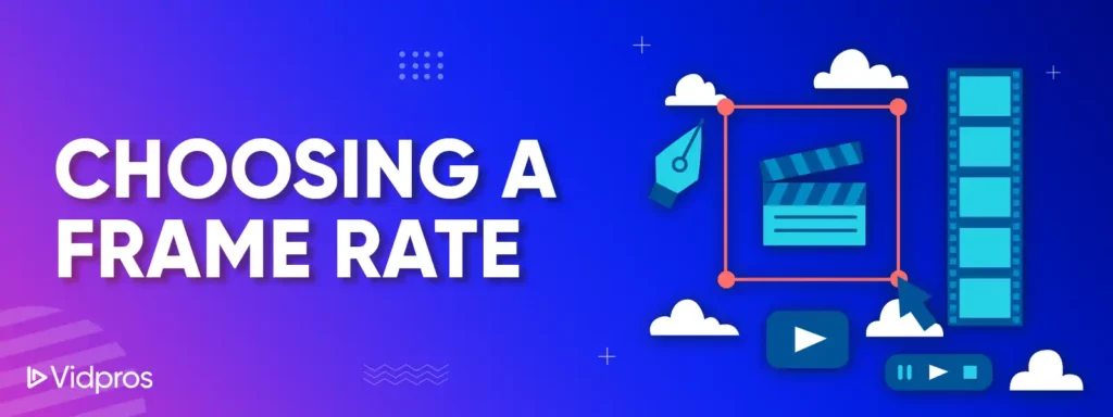 Choosing a frame rate