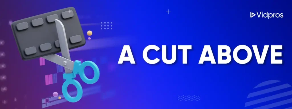 a cut above
