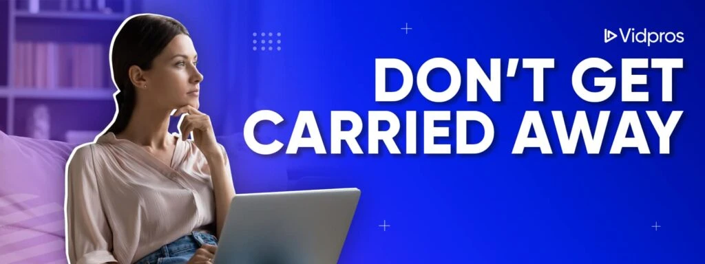 Don’t Get Carried Away