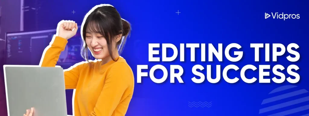 Editing Tips for Success