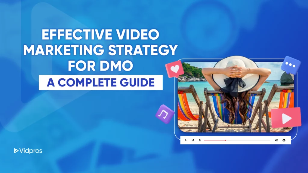 A digital slide titled Video Marketing Strategy for DMO: A Complete Guide showcases a woman on a beach chair gazing at the ocean, featured on a video player. Social media icons hover nearby, and a logo reads Vidpros. Perfect your video marketing strategy for DMOs with this comprehensive guide.