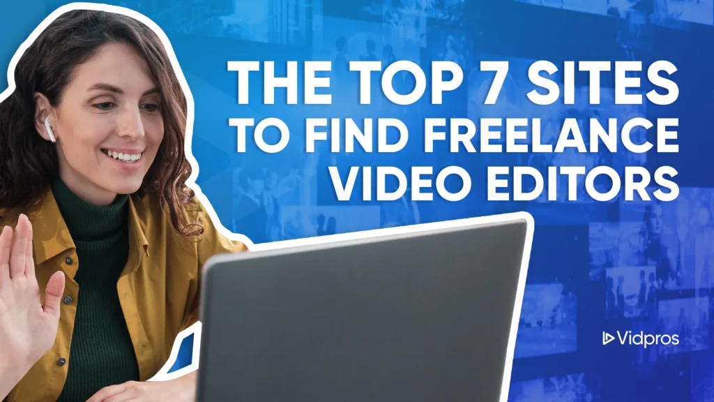 7 sites to find freelance video editors