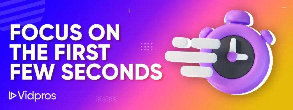Focus on the First Few Seconds