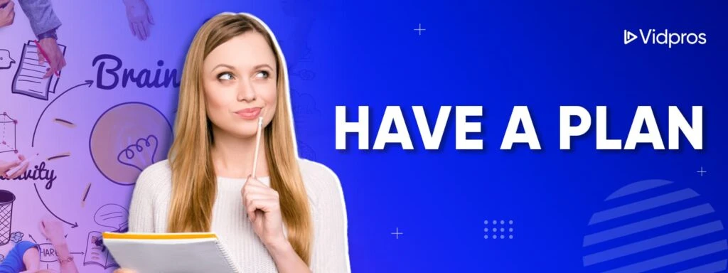 Have a Plan