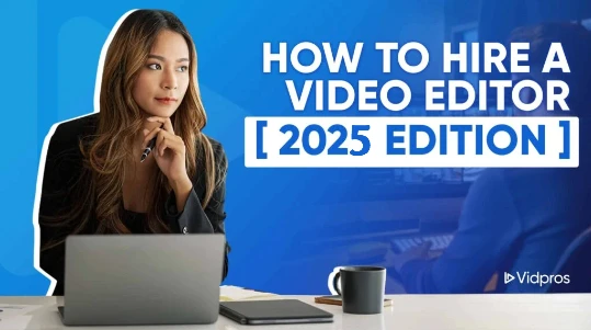 how to hire a video editor 2025 edition