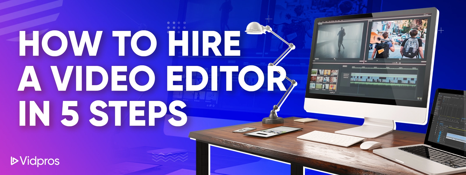 how to hire a video editor in 5 steps