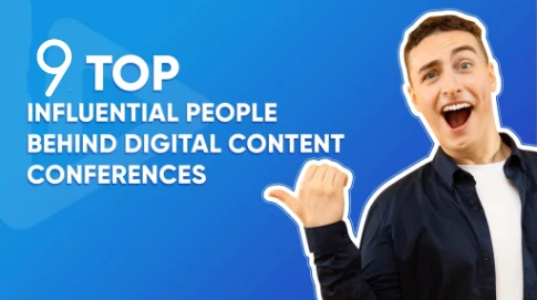 A person in a dark shirt is smiling widely, pointing with their left hand. The text reads, 9 Top Influential People Behind Digital Content Conferences against a blue background, emphasizing the impact of these leading figures in the industry.
