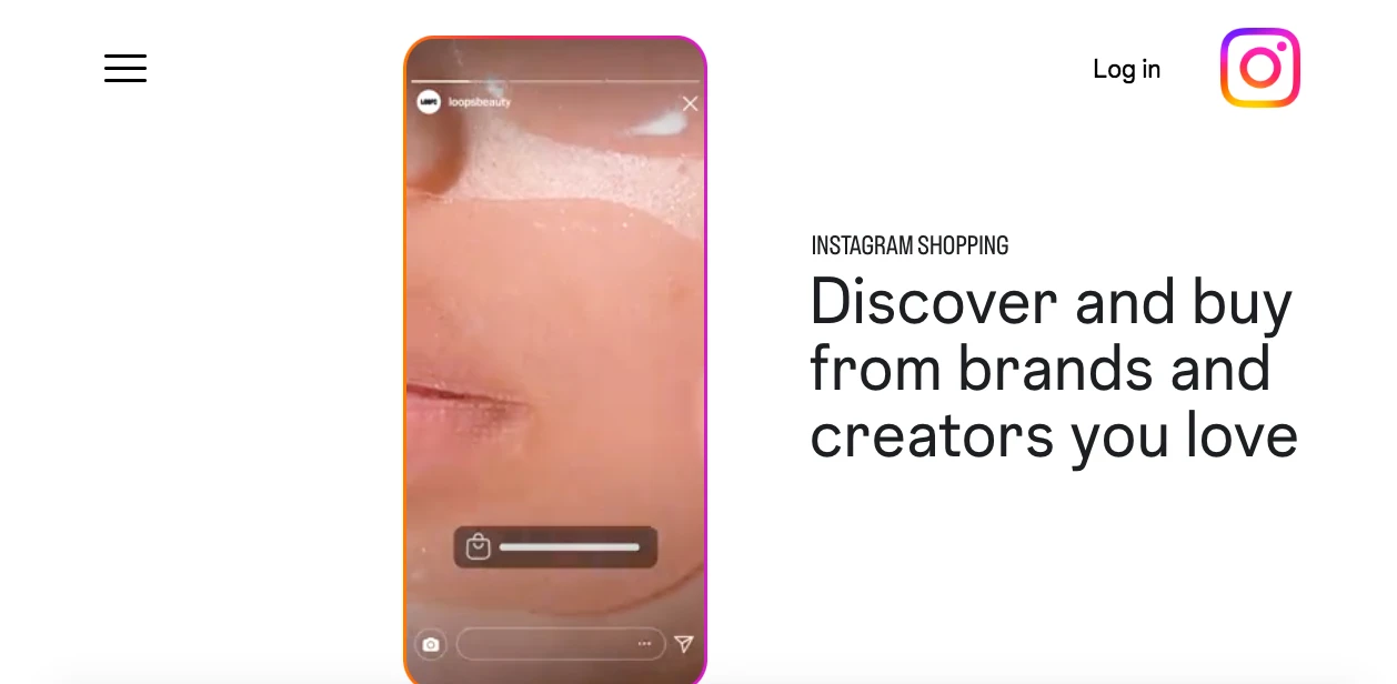 A smartphone screen displays an Instagram story featuring a close-up of a persons cheek with a facial mask applied. The right side of the image displays text: Discover and buy from brands and creators you love with Instagram and login icons above.