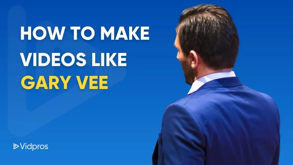 how to make videos like garyvee