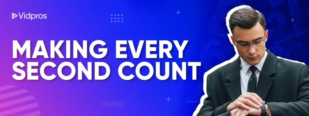 Making Every Second Count