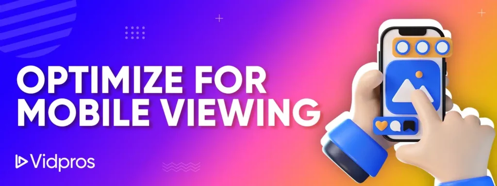 Optimize for Mobile Viewing