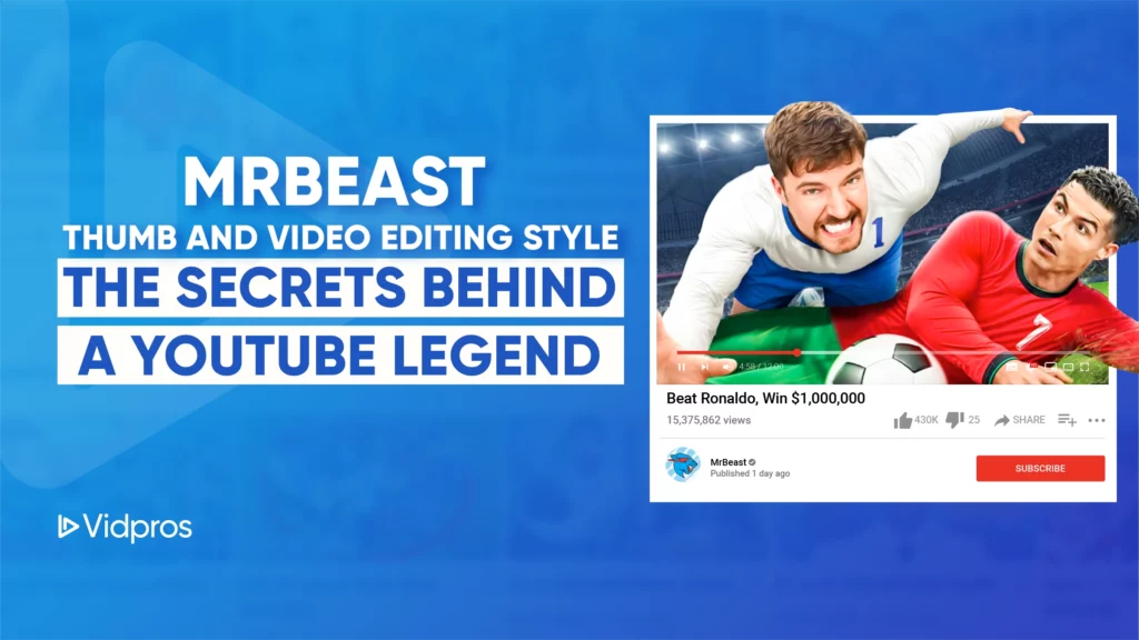 Bold text reads MRBEAST THUMB AND VIDEO EDITING STYLE: THE SECRETS BEHIND A YOUTUBE LEGEND. Discover how to make a MrBeast thumbnail using two soccer stars, one in blue, the other in red, with a catchy Beat Ronaldo, Win $1,000,000 title. View counts and logos add the final touch.