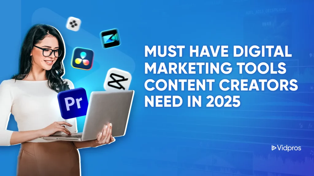 A woman holds a laptop, surrounded by icons of must-have digital marketing tools like DaVinci Resolve and Adobe Premiere Pro. The text reads: Must Have Digital Marketing Tools Content Creators Need in 2025. A digital-themed blue background completes the scene.