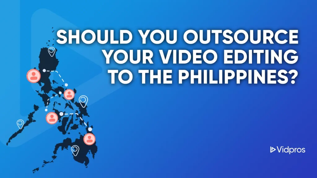 Map of the Philippines with icons, accompanied by the text Should You Outsource Your Video Editing to Editors in the Philippines? on a blue background.