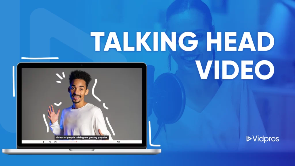A graphic featuring a laptop displaying a person in a white shirt with animated lines around them on screen. The words TALKING HEAD VIDEO appear next to the laptop on a blue background, with a faint image of someone speaking into a microphone in the background.