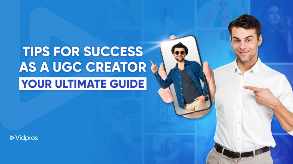 a man pointing on a cellphone screen with text beside that says tips for success as a ugc creator