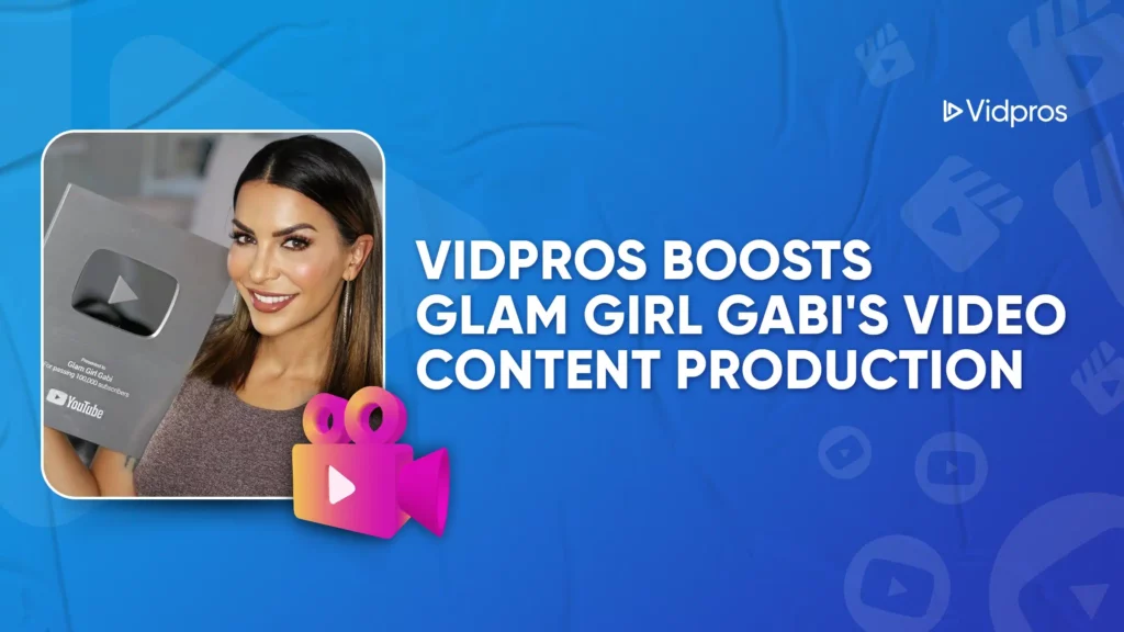 Smiling woman holding a YouTube play button award next to text: Vidpros Boosts Glam Girl Gabis Video Content Production. Background features video-themed icons and the Vidpros logo, highlighting support for content creators.