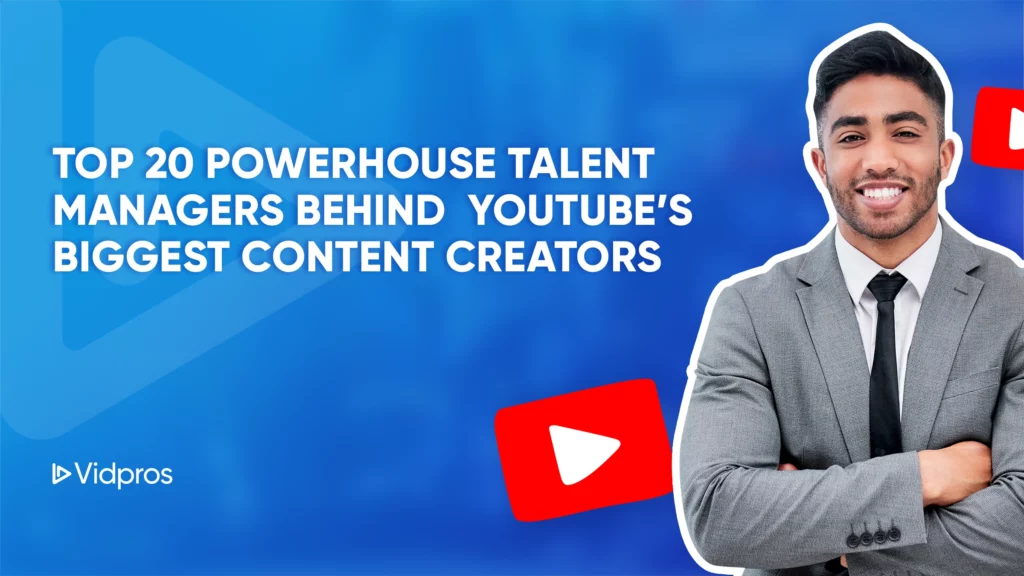 Man in a suit smiling with arms crossed stands beside text: Top 20 Powerhouse YouTube Talent Managers Behind YouTubes Biggest Content Creators. The background features a blue gradient with play icons. Lower-left corner: Vidpros logo.