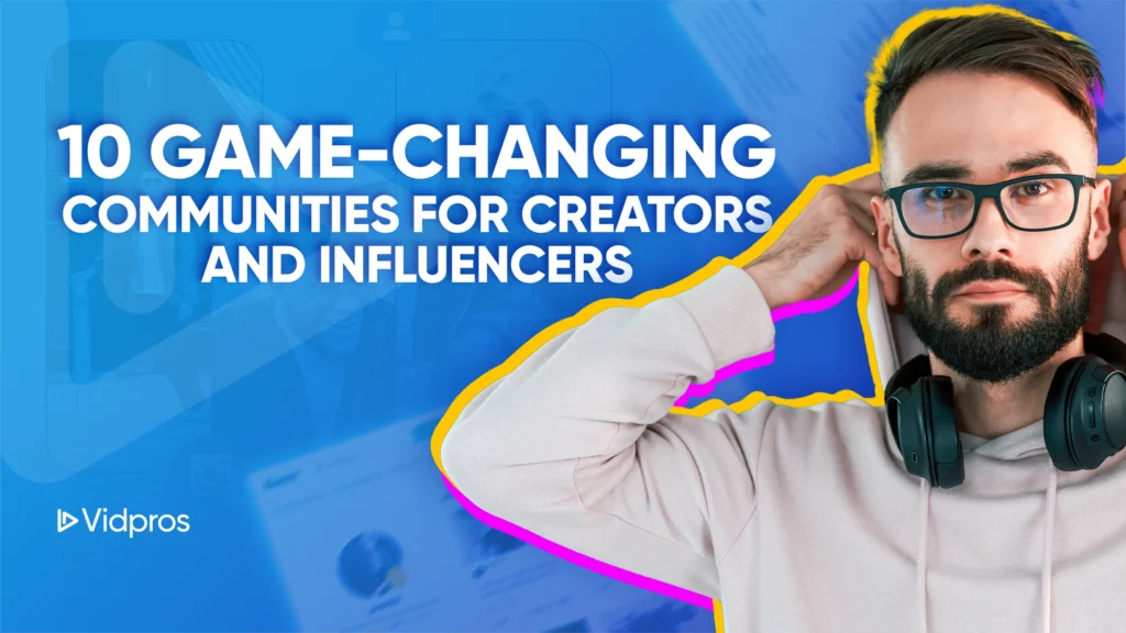 a man with text beside him that says 10 game changing communities for creators and influencers