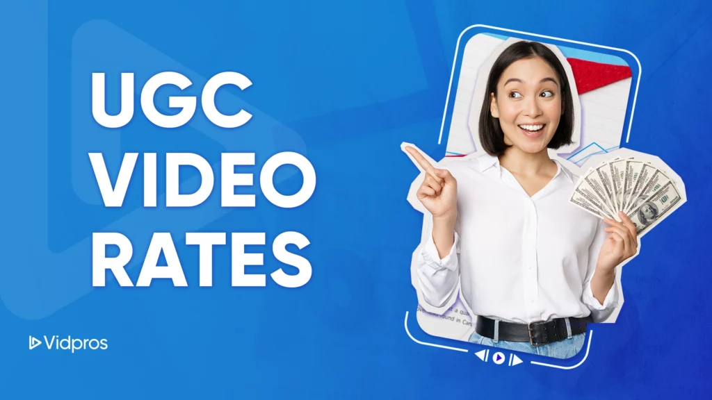 Woman smiling and holding a fan of dollar bills, confidently pointing to the text UGC Video Rates on a blue background. The word Vidpros graces the bottom left corner, emphasizing competitive ugc video rates.