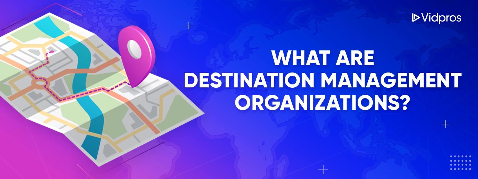 A graphic map with a location pin and text, What are Destination Management Organizations? is set on a blue background adorned with travel icons. Incorporating a video marketing strategy for DMOs can elevate brand visibility. Logo in the top right corner.