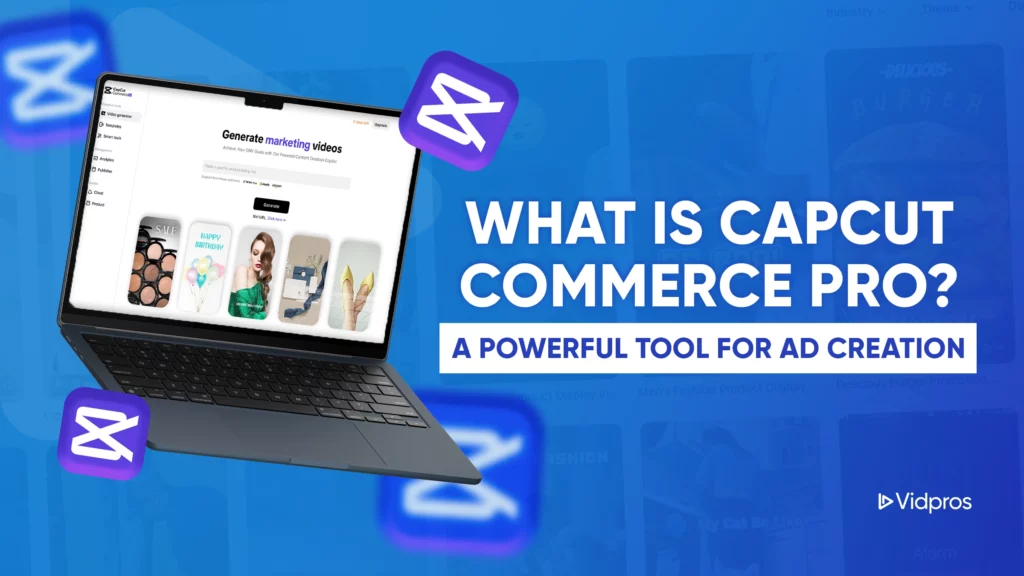 An image showcases a laptop with a vibrant display of CapCut Commerce Pro—a powerful tool designed for ad creation. The text highlights its capabilities, while the Vidpros logo rests at the bottom amid blue and purple graphics that add a dynamic flair to the scene.
