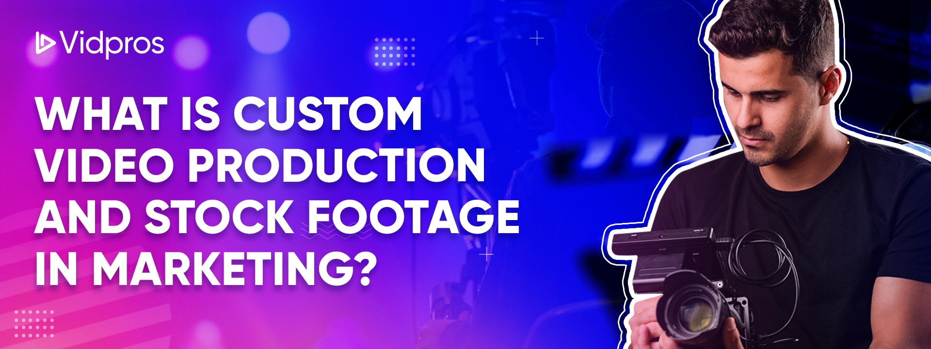 custom video production and stock footage
