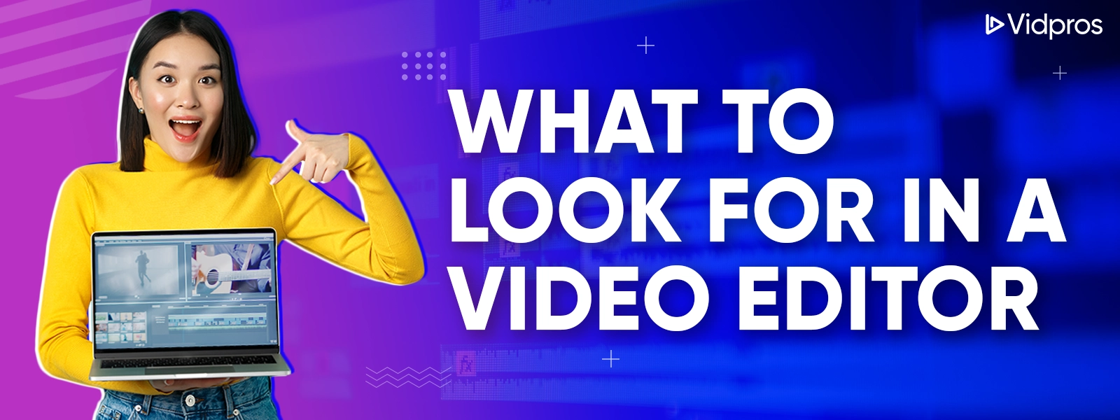 what to look for in a video editor