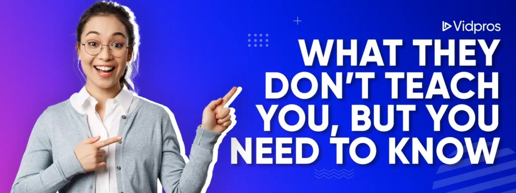 What They Don’t Teach You, But You Need to Know