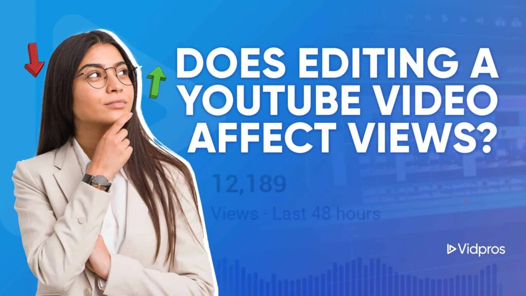 A person in a light suit stands thoughtfully with a hand on their chin, pondering the question, Does editing a YouTube video affect views? The background features a graph and numbers. The logo Vidpros is displayed in the corner.
